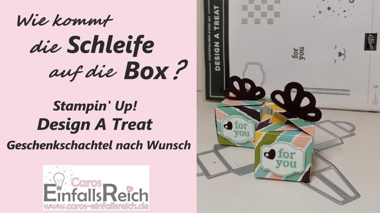 Wie kommt die Schleife auf die Box? | Stampin' Up! Design A Treat | Geschenkschachtel nach Wunsch