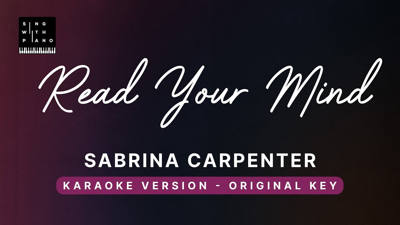 Read your mind - Sabrina Carpenter (Original Key Karaoke) - Piano Instrumental Cover with Lyrics
