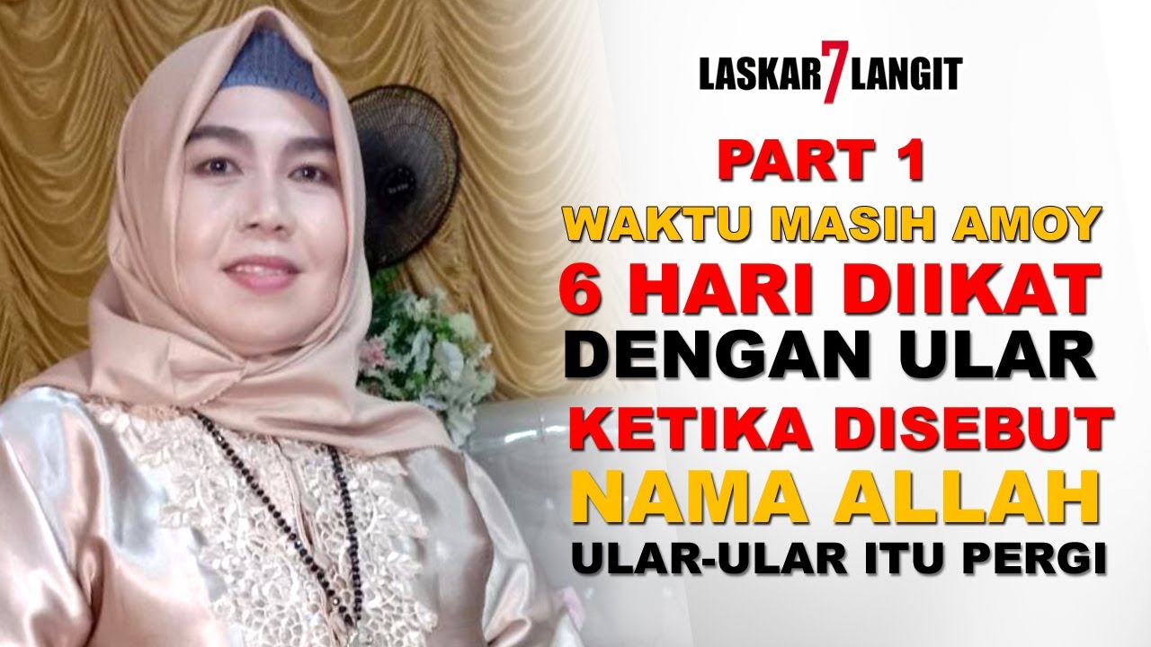 Waktu Masih Amoy Mualaf Ini 6 Hari Diikat Dengan Ular #laskartujuhlangit #Laskar7langit