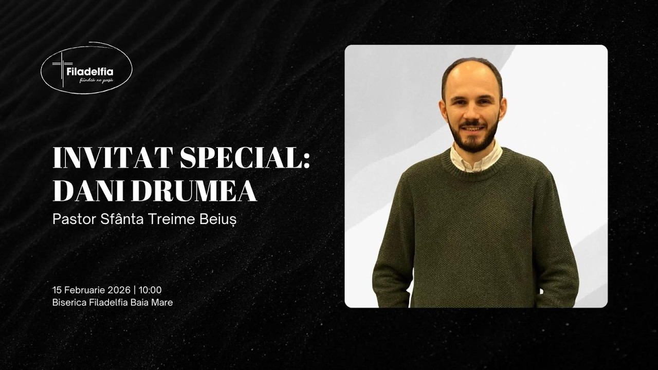 🔴 INVITAT SPECIAL // PASTOR DANI DRUMEA // FILADELFIA BAIA MARE