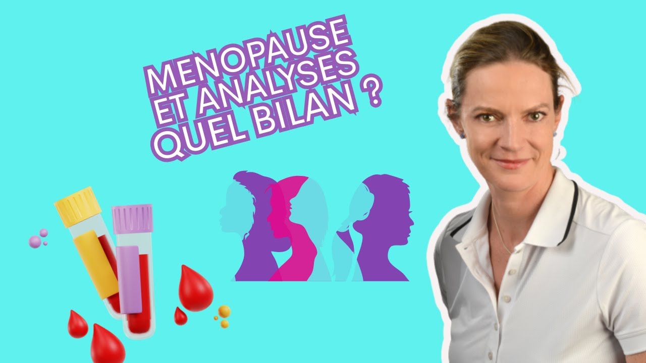 Les 5 analyses à faire avant un traitement de la ménopause