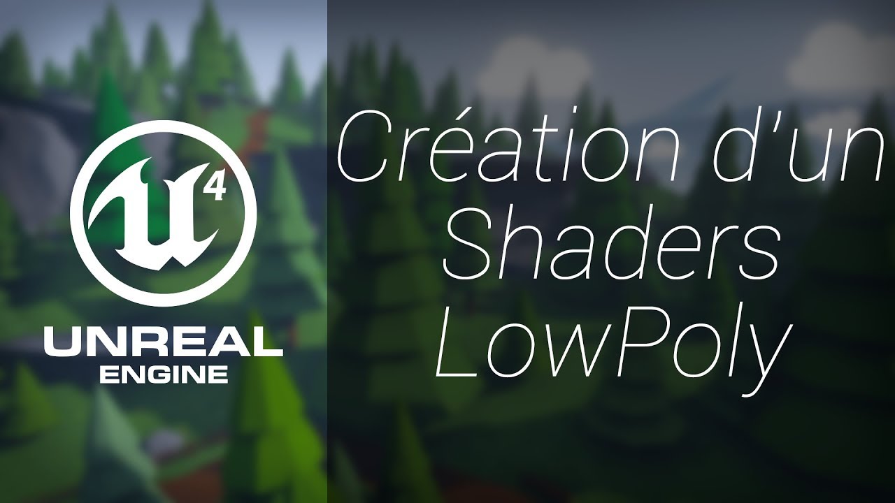 Unreal Engine 4 - Création d'un Shaders Low Poly