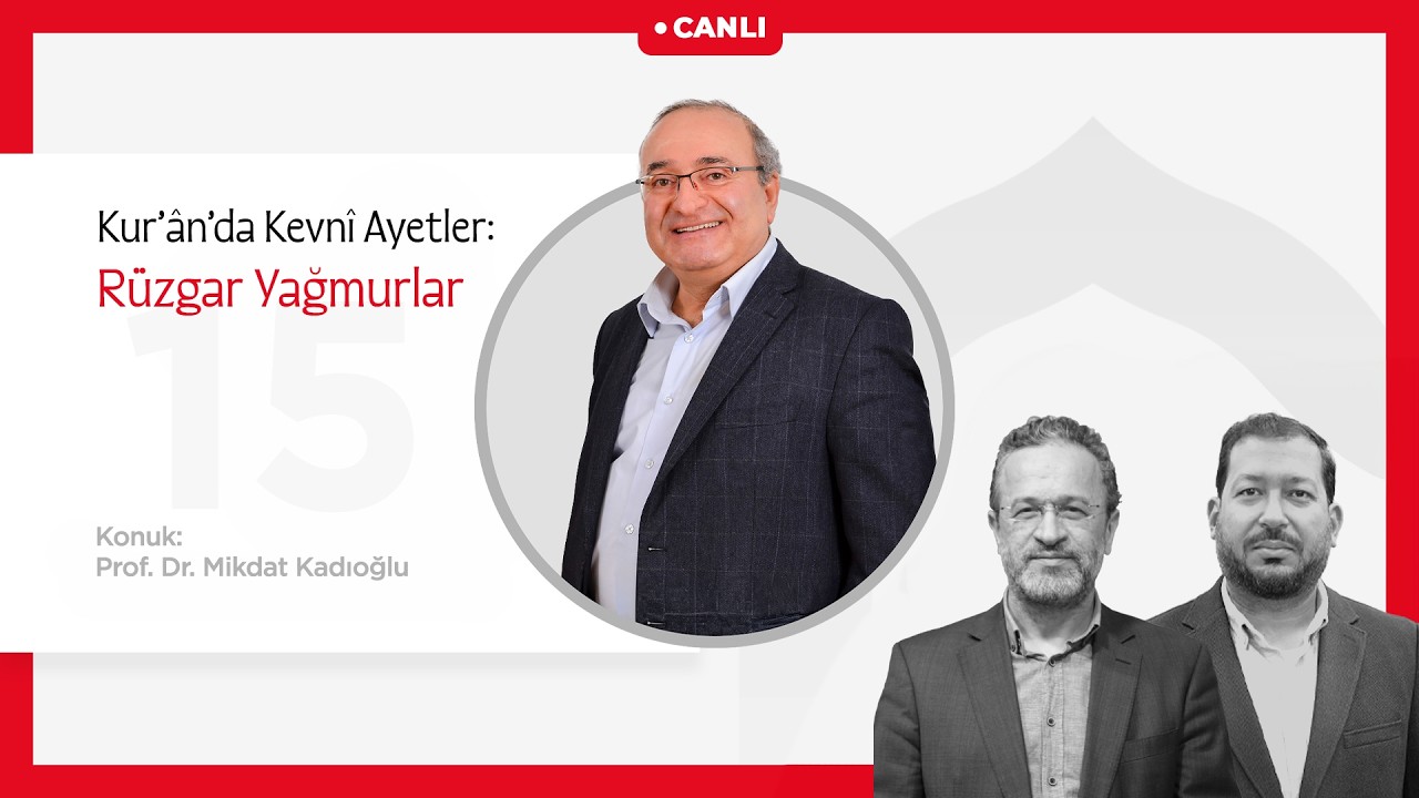 Bir Bayramdır Ramazan | Kur’ânda Kevnî Ayetler: Rüzgar Yağmurlar | Prof. Dr. Mikdat Kadıoğlu