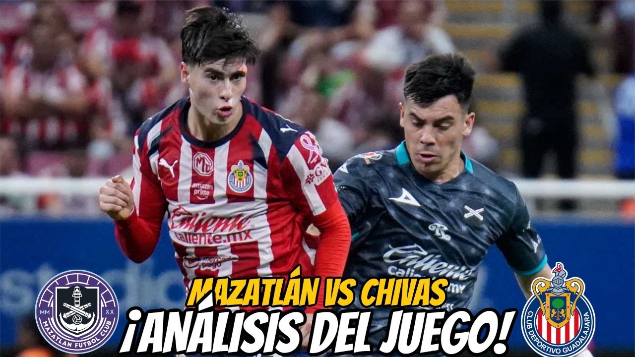 🚨ANÁLISIS del MAZATLÁN vs CHIVAS *ALINEACIÓN” ¿CÓMO SERÁ EL JUEGO?