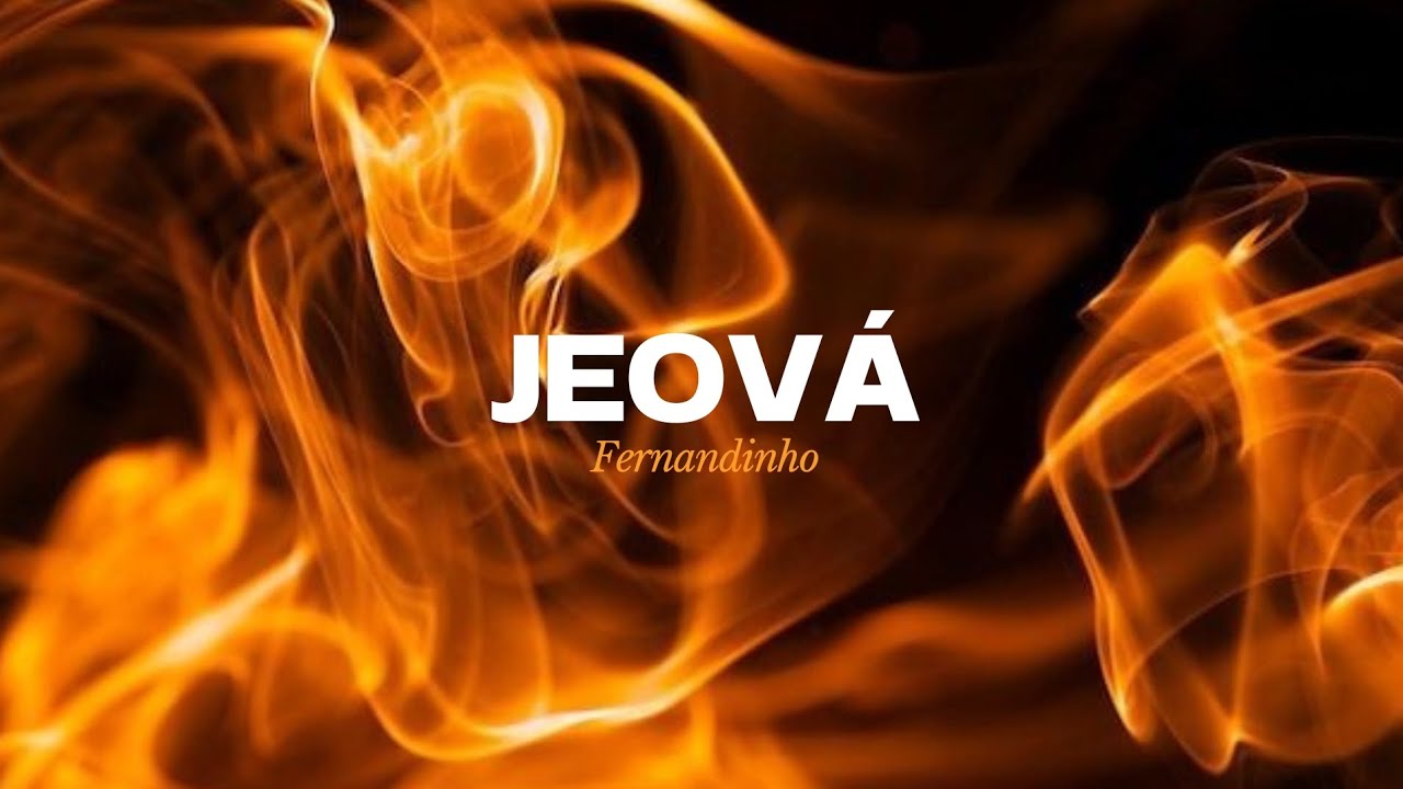 JEOVÁ (LETRA) | Fernandinho