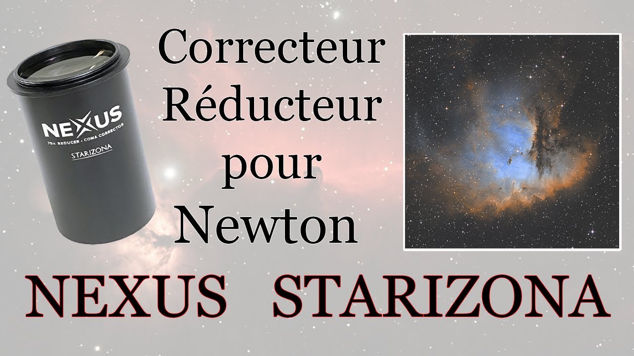 Présentation du NEXUS STARIZONA. le nouveau correcteur réducteur pour newton F4.