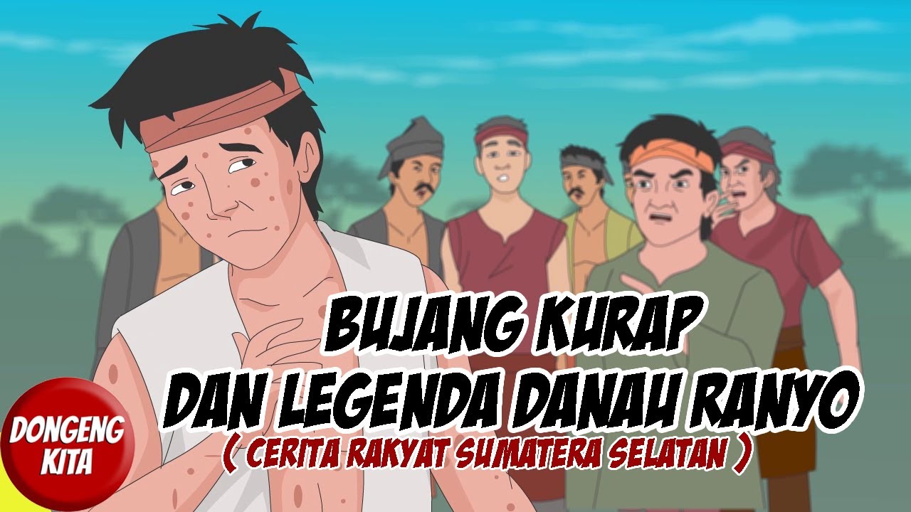 Bujang Kurap dan Legenda Danau Ranyo ~ Cerita Rakyat Sumatra Selatan | Dongeng Kita