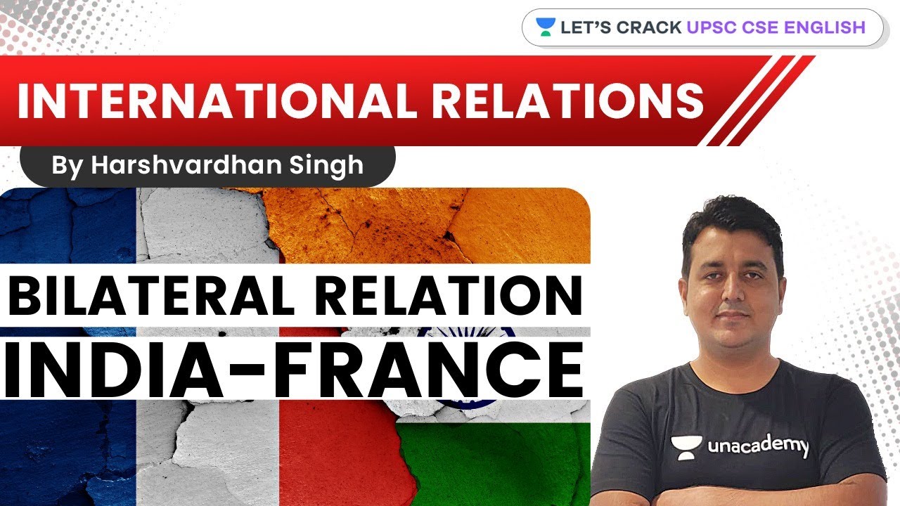 Bilateral Relations | India-France | UPSC CSE/IAS 2021-2022 | Harshvardhan Singh
