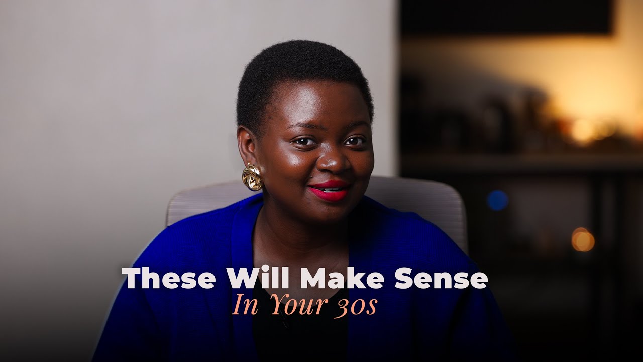 Things that make sense in your 30s