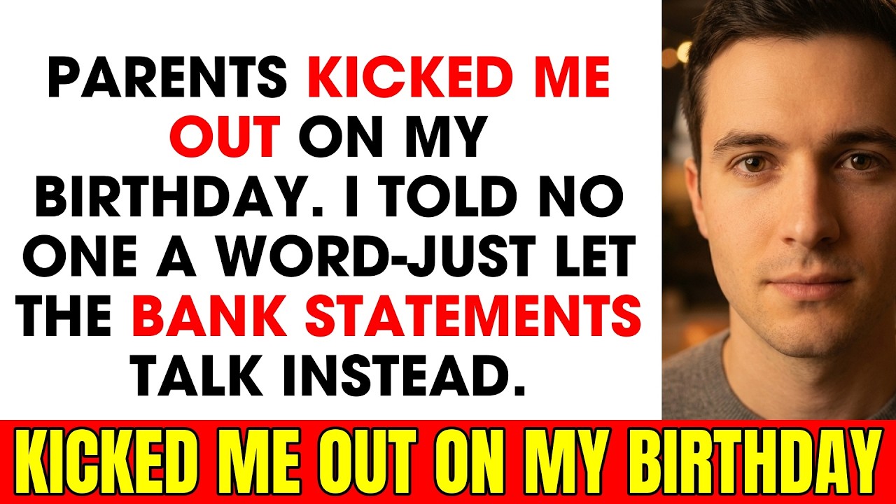 Parents Kicked Me Out On My Birthday. I Told No One A Word—Just Let The Bank Statements Talk Instead