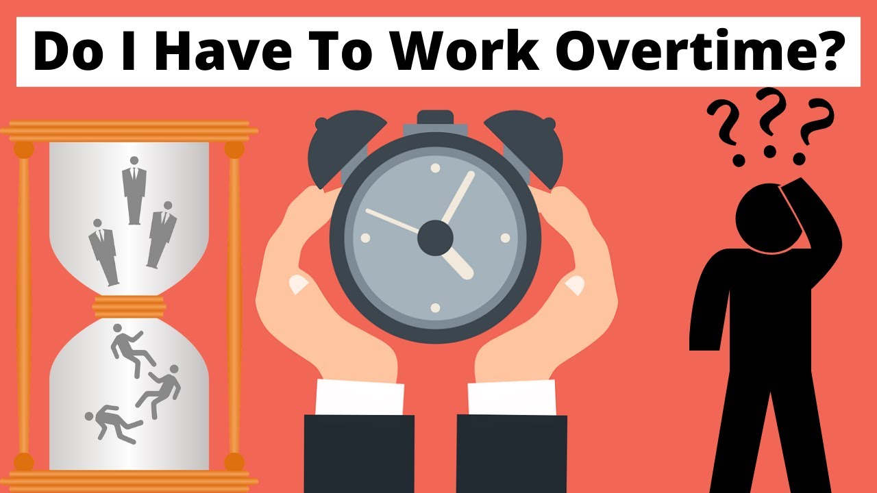 Do I Have To Work Overtime: Is It Required? | Becoming Successful | Being Mindful