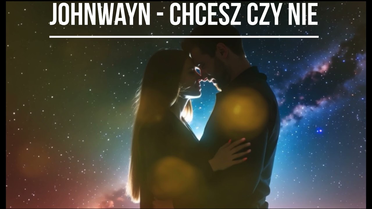 Johnwayn - Chcesz czy nie 