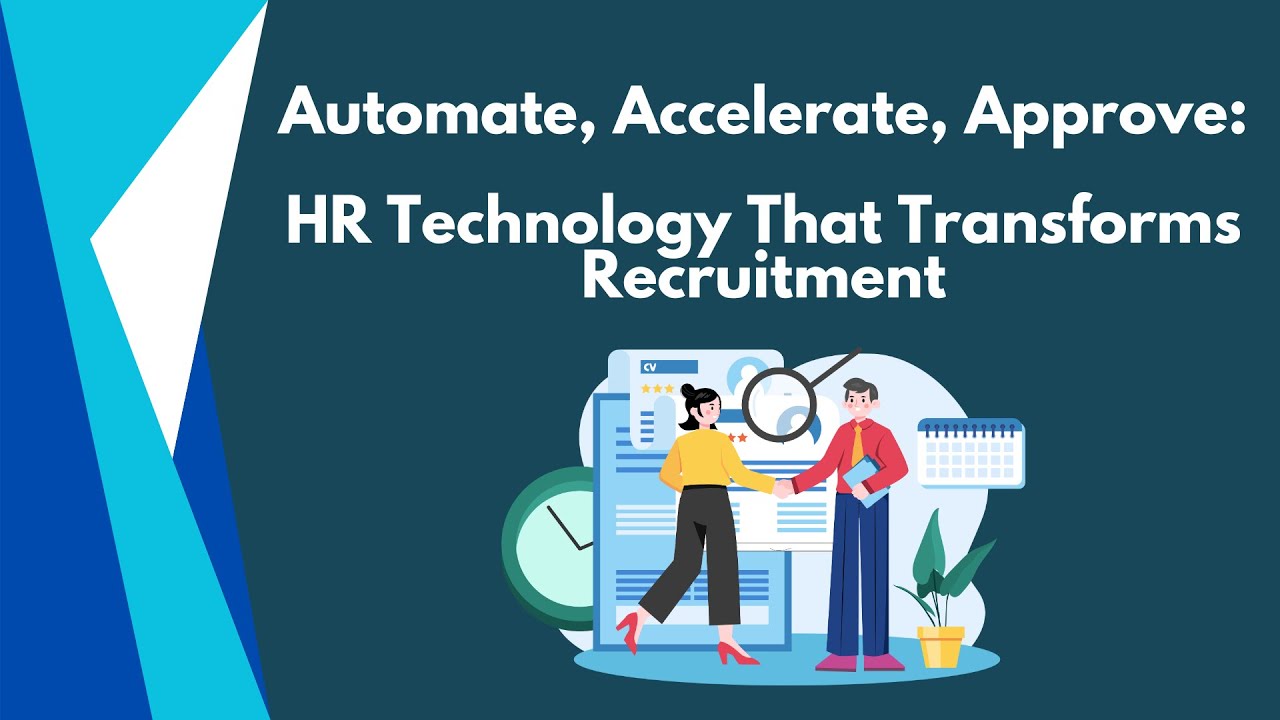 Automate, Accelerate, Approve: HR Technology That Transforms Recruitment
