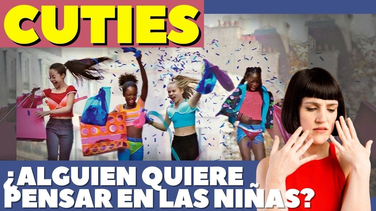 Cuties -¿Alguien quiere pensar en las niñas? #Cuties