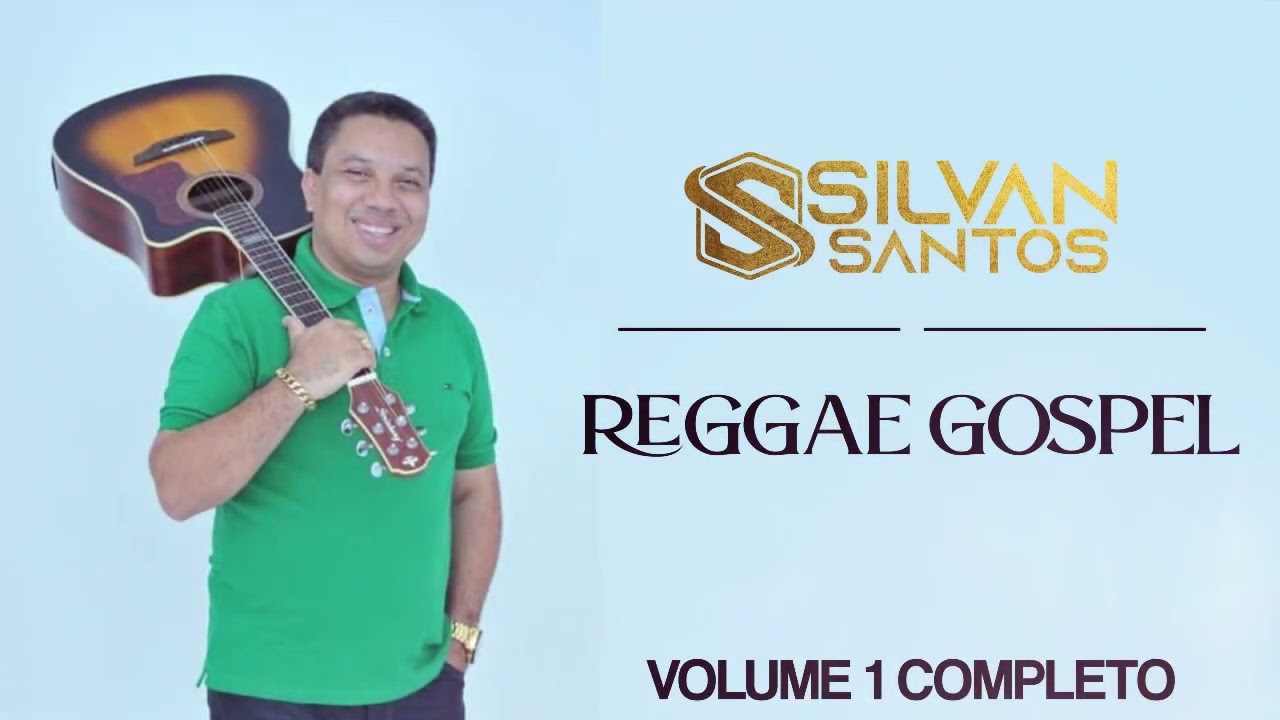 Silvan Santos | REGGAE GOSPEL | SELEÇÃO DE MÚSICAS
