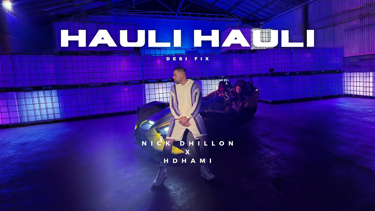 Hauli Hauli Desi Fix | H-DHAMI x  DJ Nick Dhillon | Latest Punjabi Songs