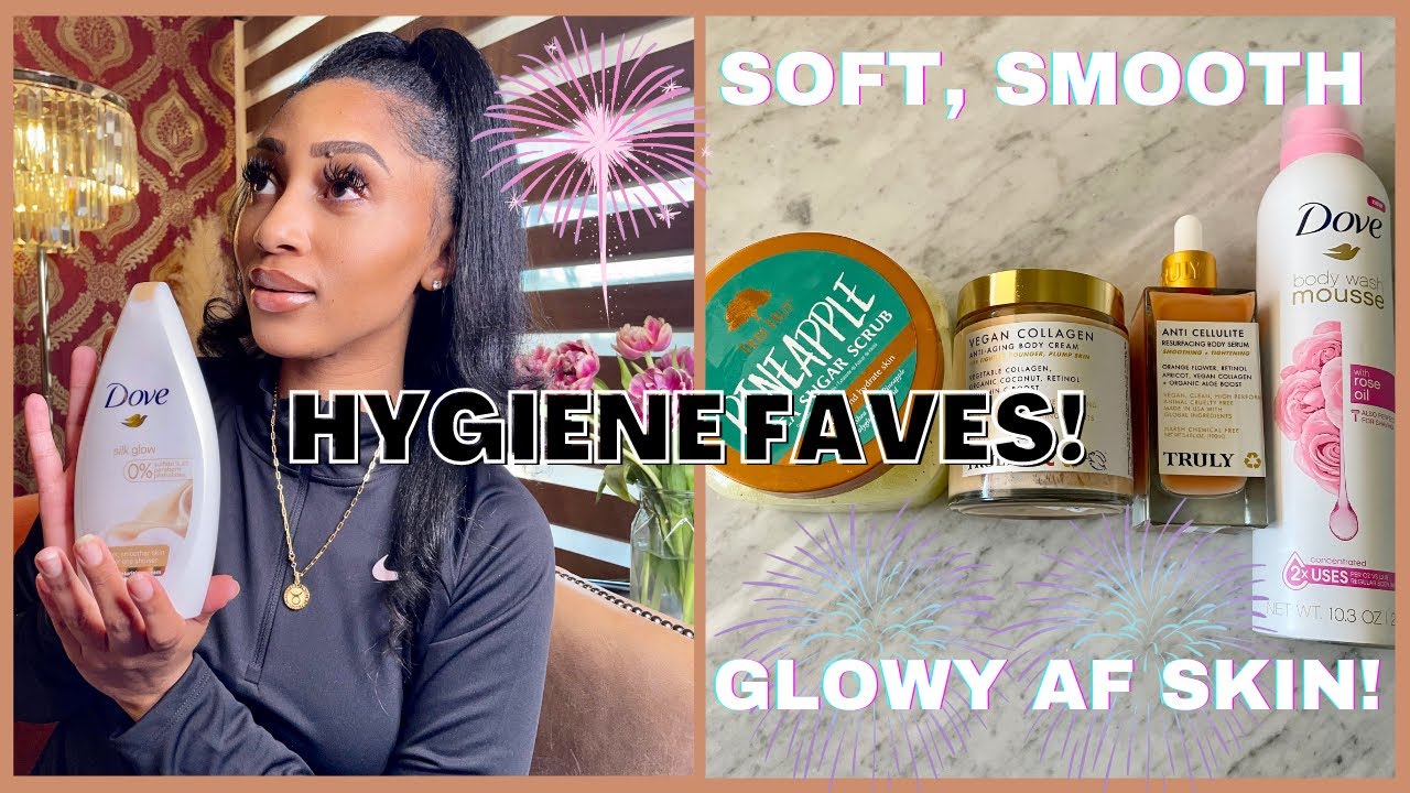 CURRENT HYGIENE FAVORITES HAUL | MY SECRET TO SOFT, GLOWY AF SKIN! 😍