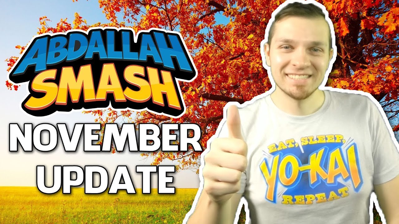 Abdallah Smash November 2018 Channel Update