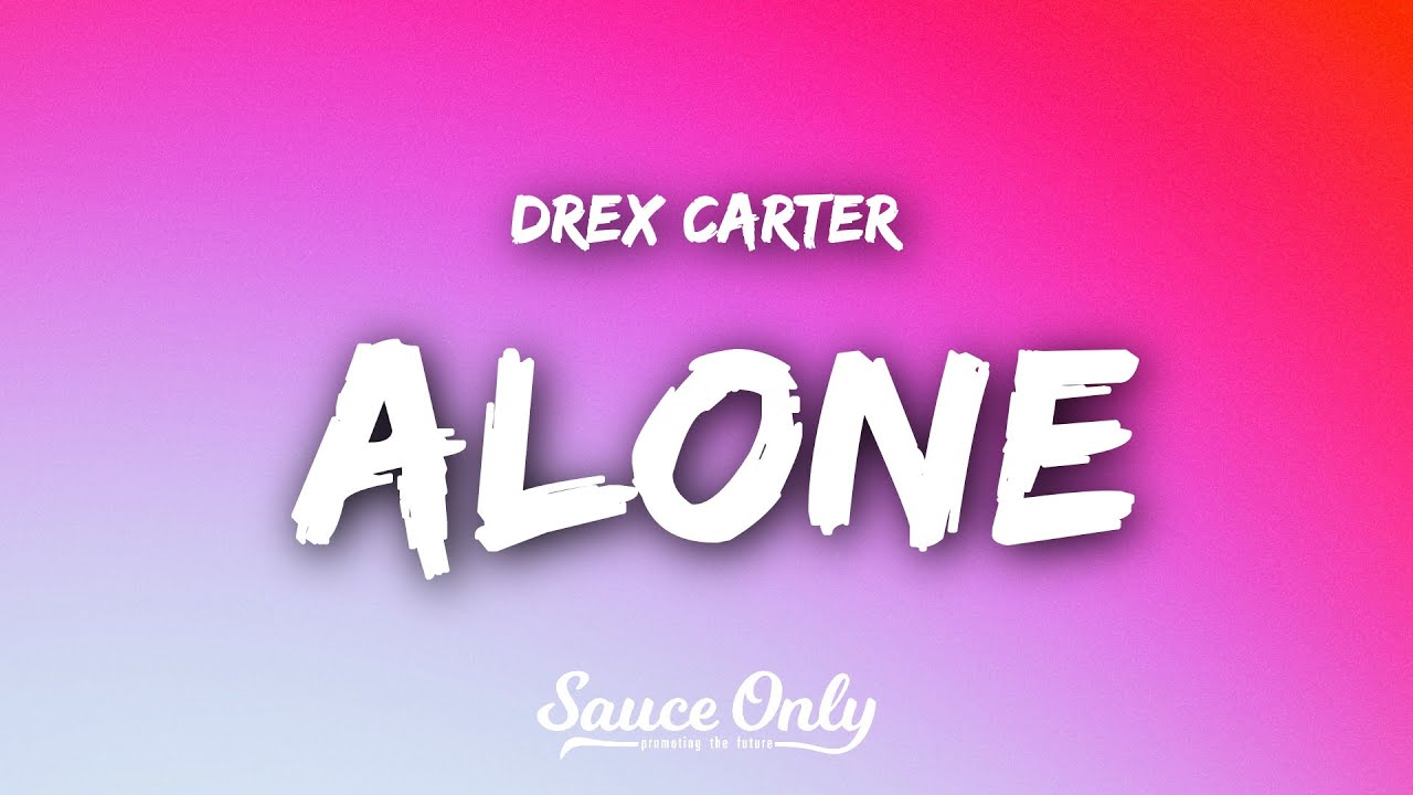 Drex Carter - Alone (Lyrics)
