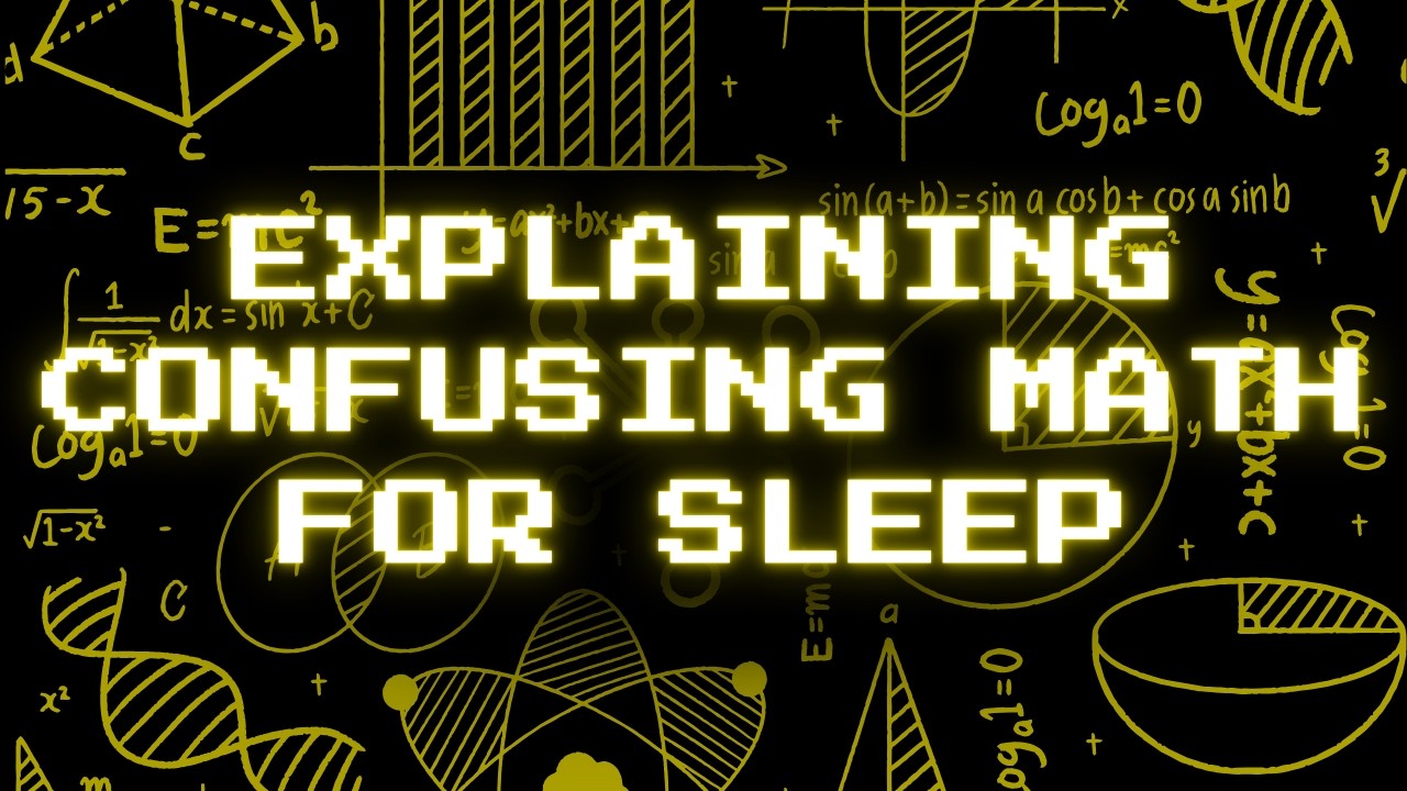 Explaining Confusing Math (For Sleep)