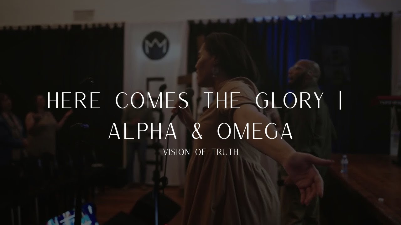 Here comes the glory | Alpha & Omega