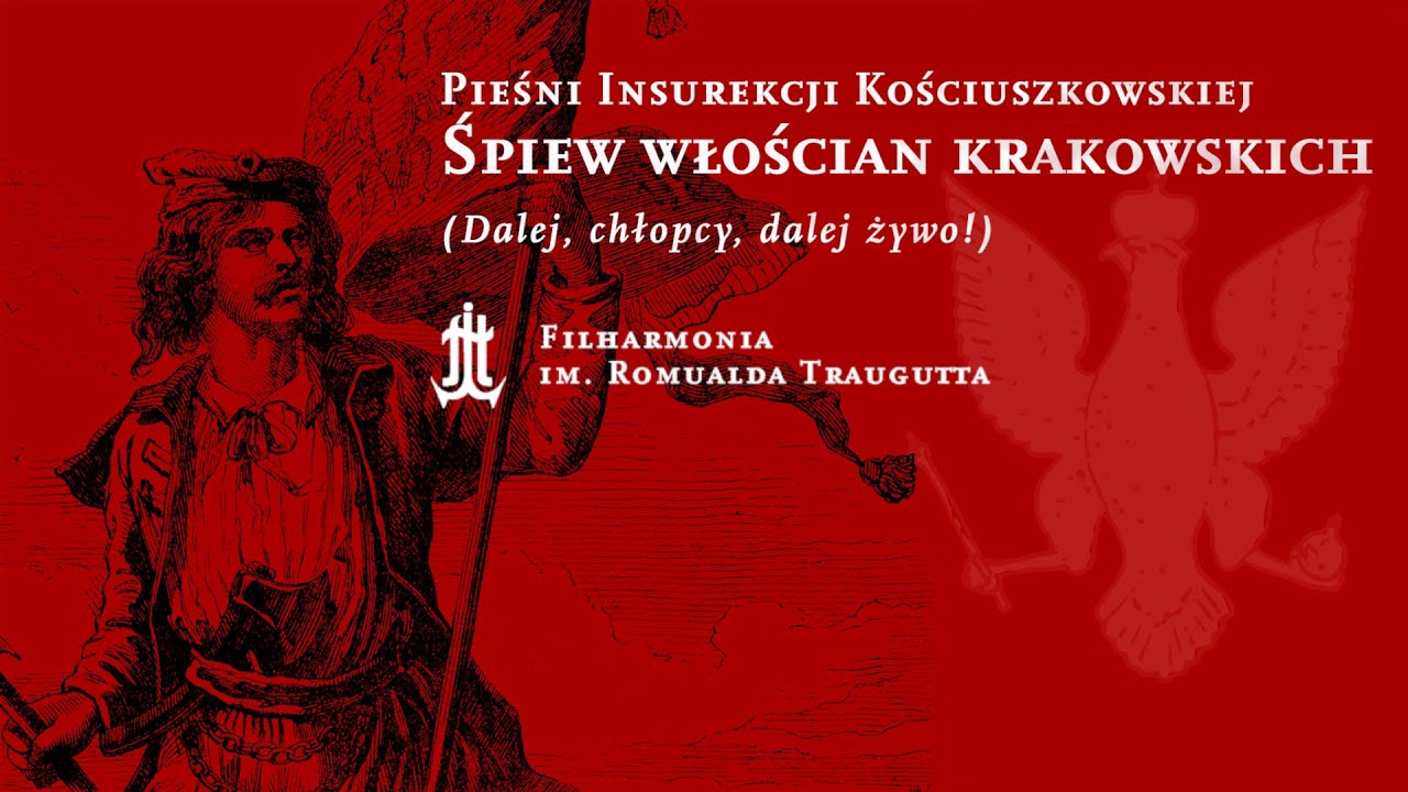 ŚPIEW WŁOŚCIAN KRAKOWSKICH (Dalej, chłopcy, dalej żywo!) - PIEŚNI INSUREKCJI KOŚCIUSZKOWSKIEJ