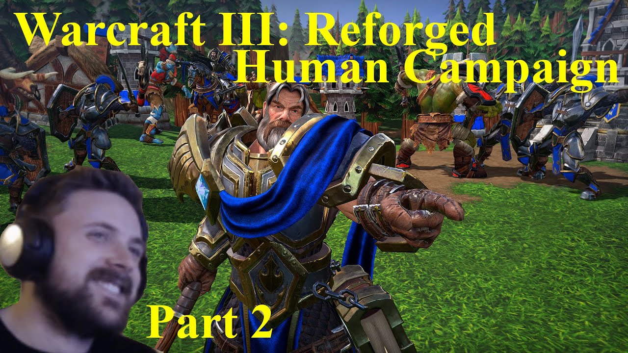 Forsen PLAYS Warcraft III: Reforged Campaign (with chat) Part 2 Human Campaign
