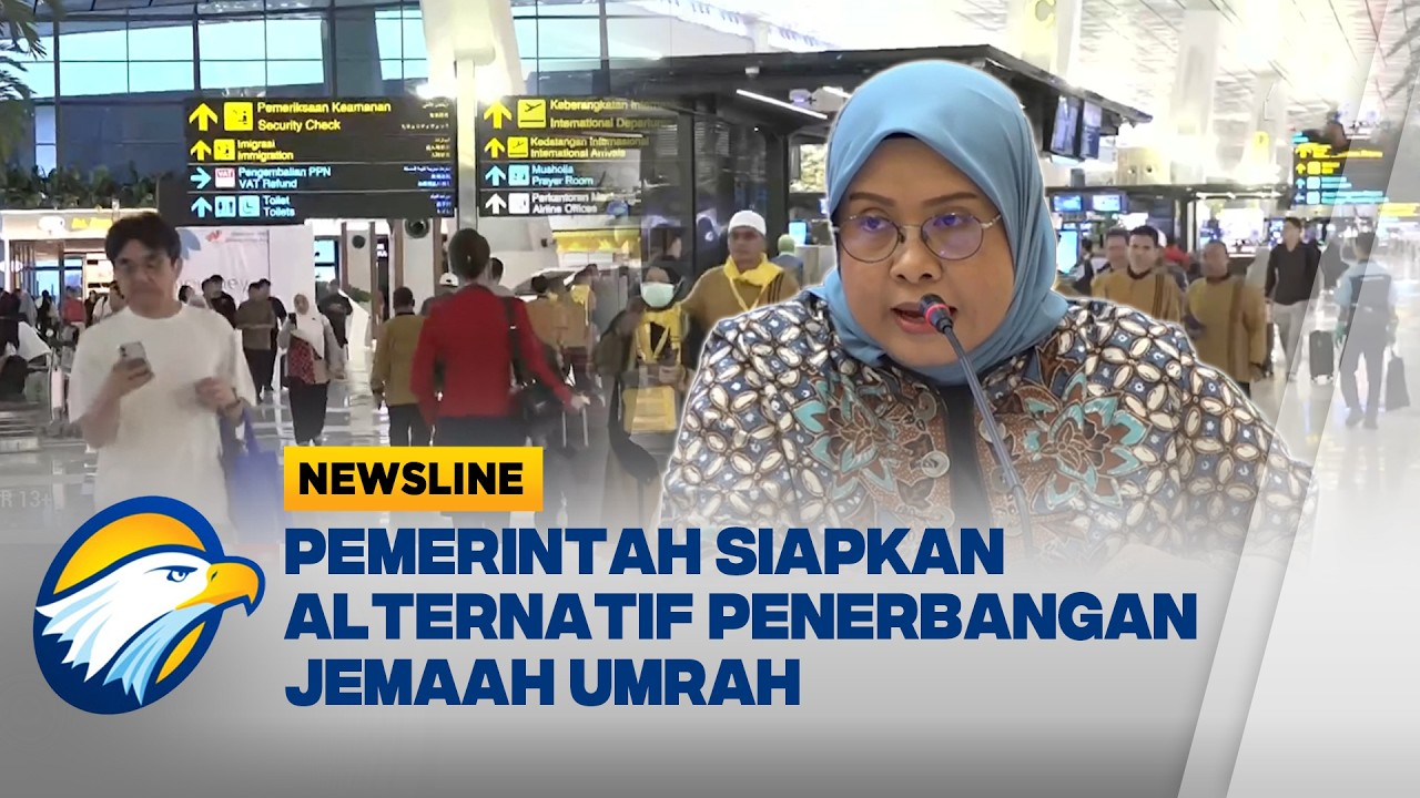 Pemerintah Siapkan Alternatif Penerbangan Jemaah Umrah Terdampak Perang - [Newsline]