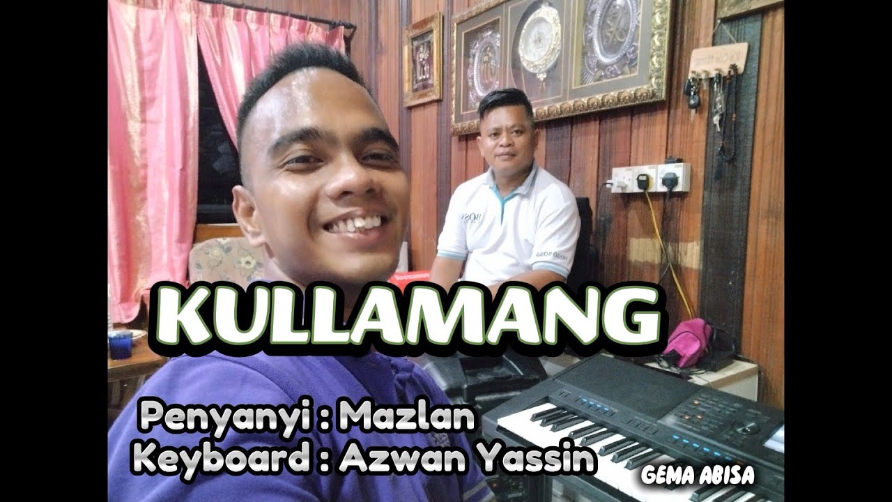 KULLAMANG - Mazlan Ft. GEMA ABISA (Lagu Bajau)
