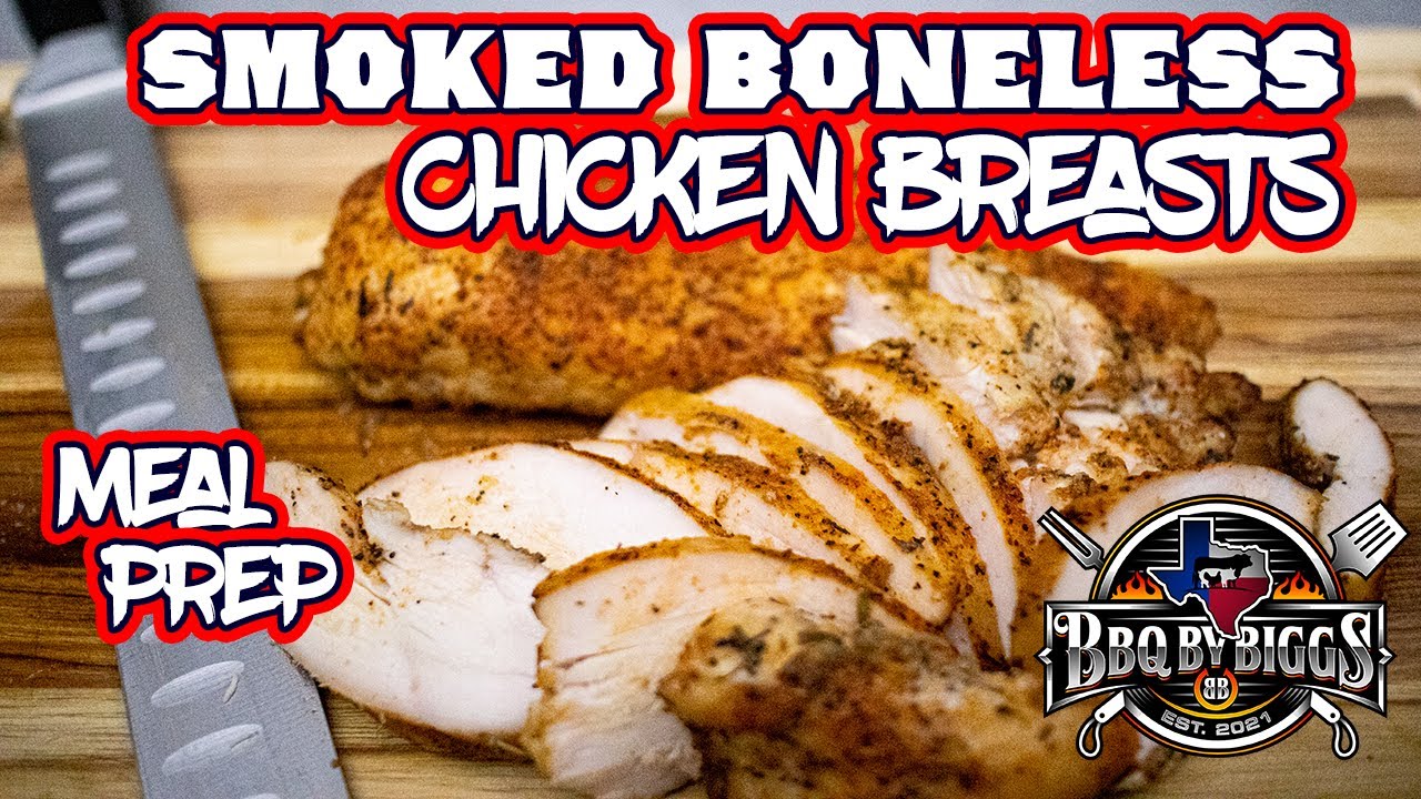 Smoked Boneless Chicken Breasts - Meal Prep Smoked Chicken