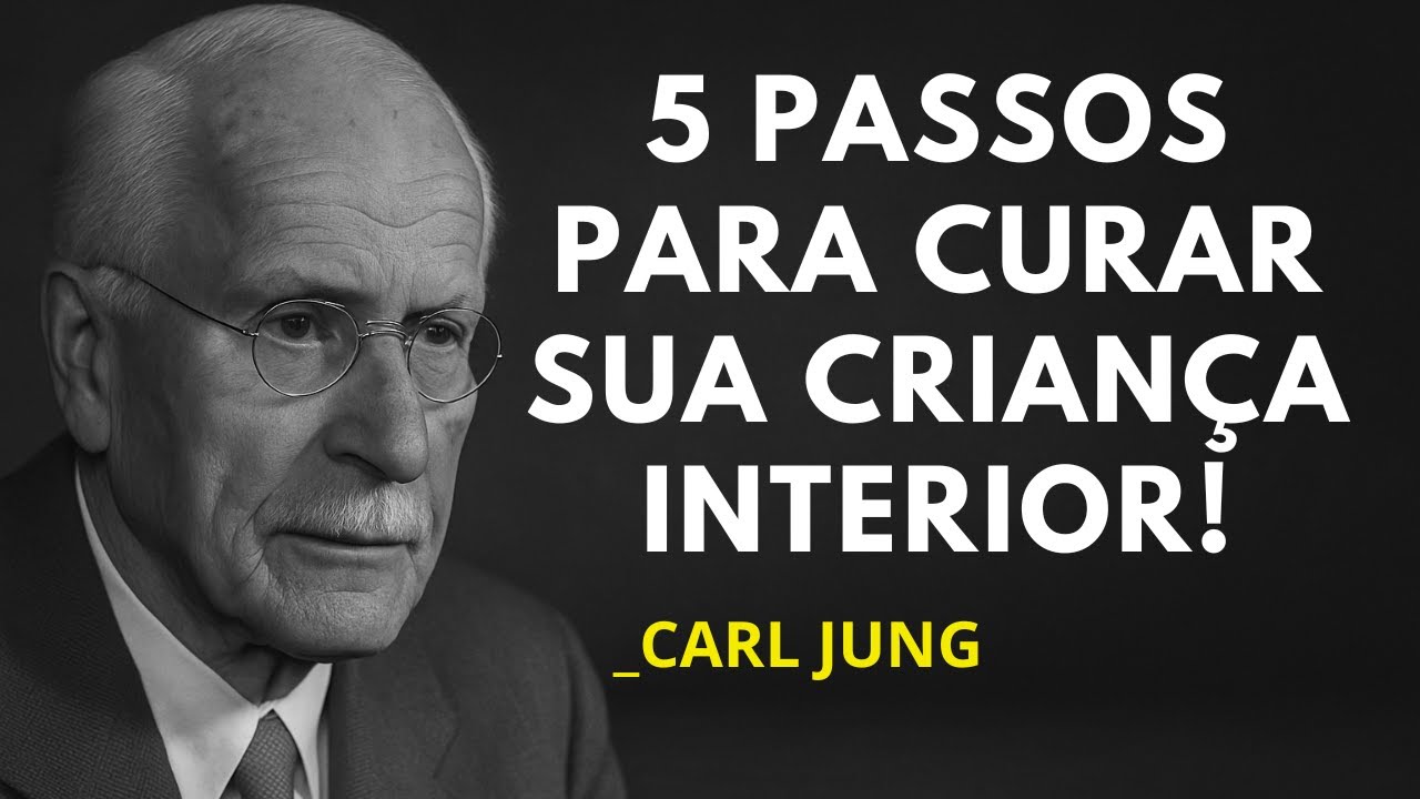 COMO CURAR SUA CRIAN&Ccedil;A INTERIOR EM 5 PASSOS &ndash; SEGUNDO CARL JUNG