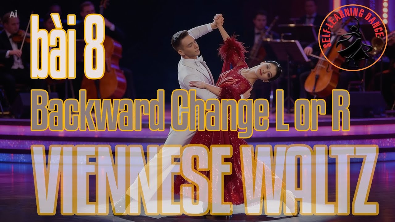 166 - Điệu Viennese Waltz - Bài 8 - Bước 4: Backward Change L/R - Lùi đổi chân Trái hoặc Phải. 