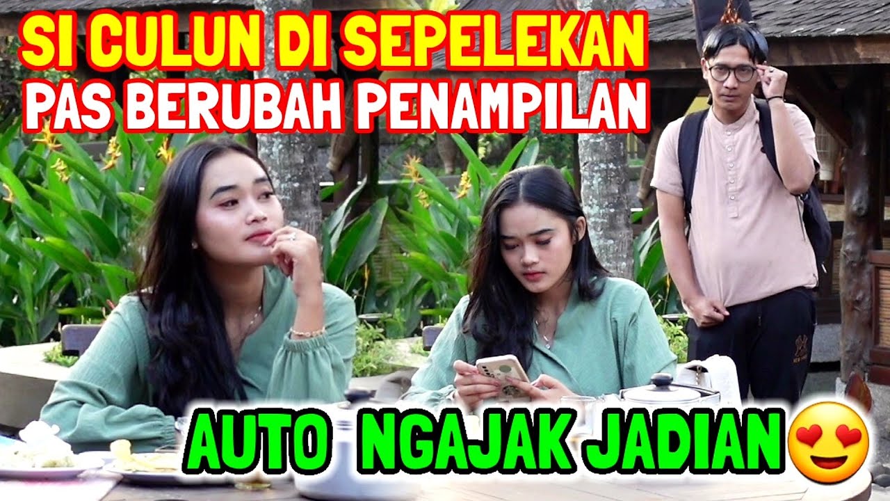 SI CULUN BERUBAH PENAMPILAN AUTO NGAJAK JADIAN 😍