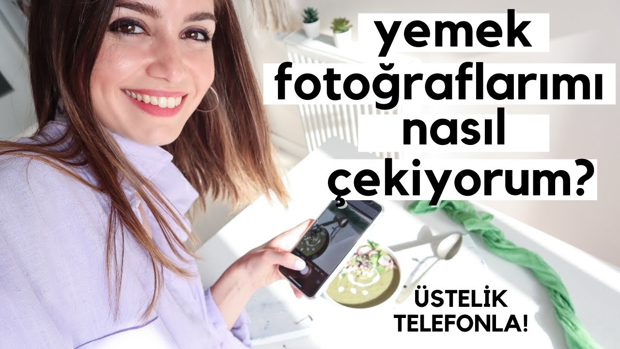 TELEFONLA YEMEK FOTOĞRAFI NASIL ÇEKİLİR? | Fotoğraf Zemini | Işık | Çekim Açısı