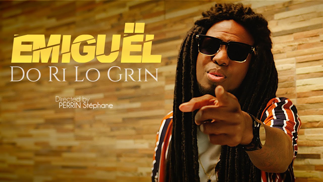 Emigüel - Do Ri Lo Grin [CLIP OFFICIEL] #DIRECTEDBYFANODESIGN