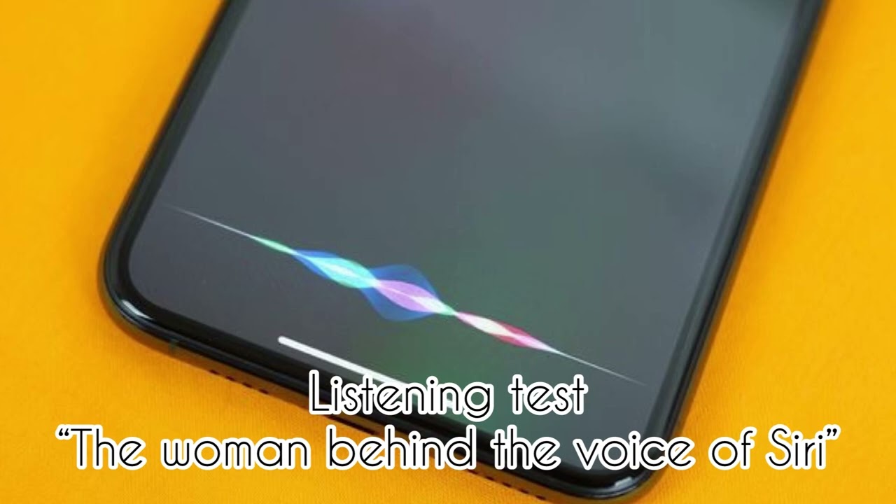 Listening test &ldquo;The woman behind the voice of Siri&rdquo;