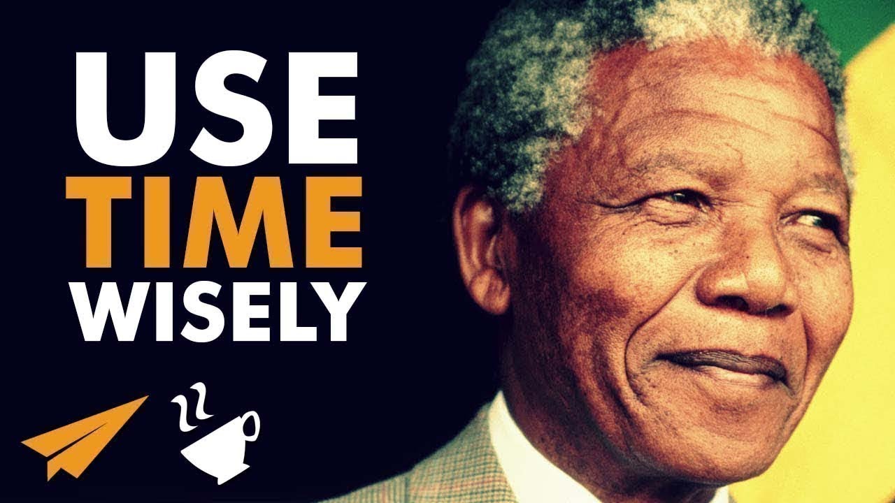 STOP Wasting Time | Nelson Mandela’s Key to Making Every Moment Count