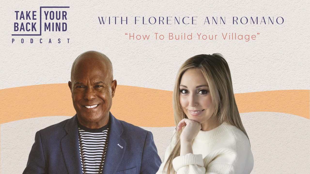 How To Build Your Village with Florence Ann Romano