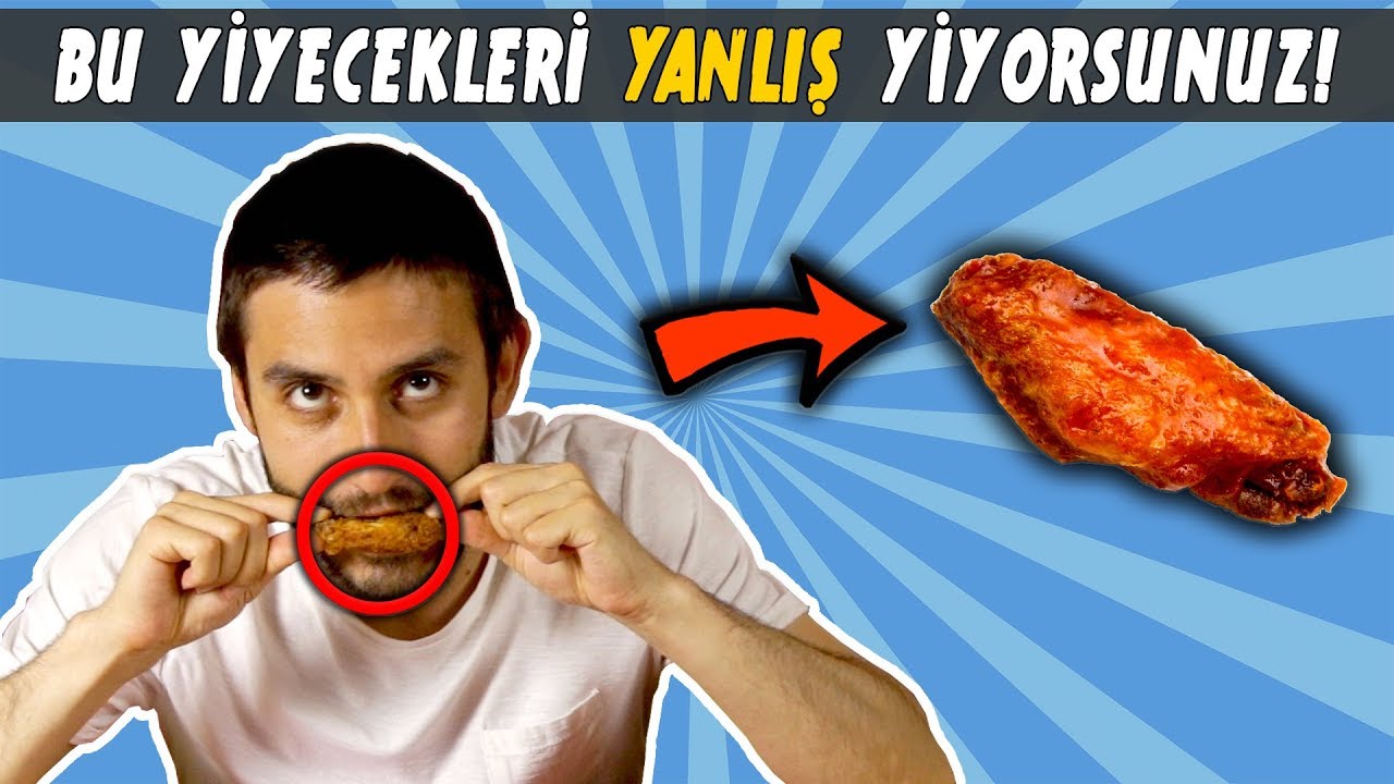 BU YİYECEKLERİ YANLIŞ YİYORSUNUZ!!!