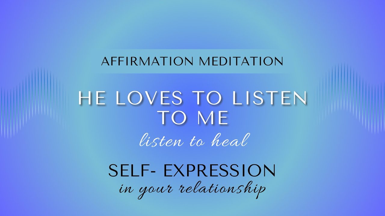 ▶️ He Loves Listening to You | Affirmation Meditation for Feeling Heard, Valued & Deeply Connected💫