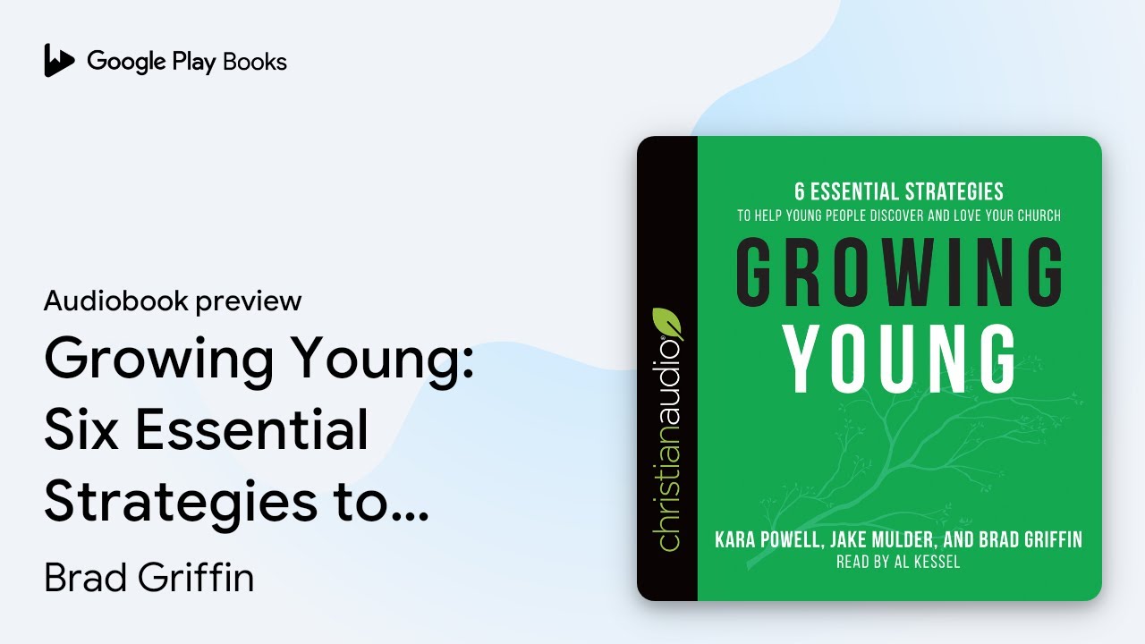 Growing Young*: Six Essential Strategies to&hellip; by Brad Griffin &middot; Audiobook preview
