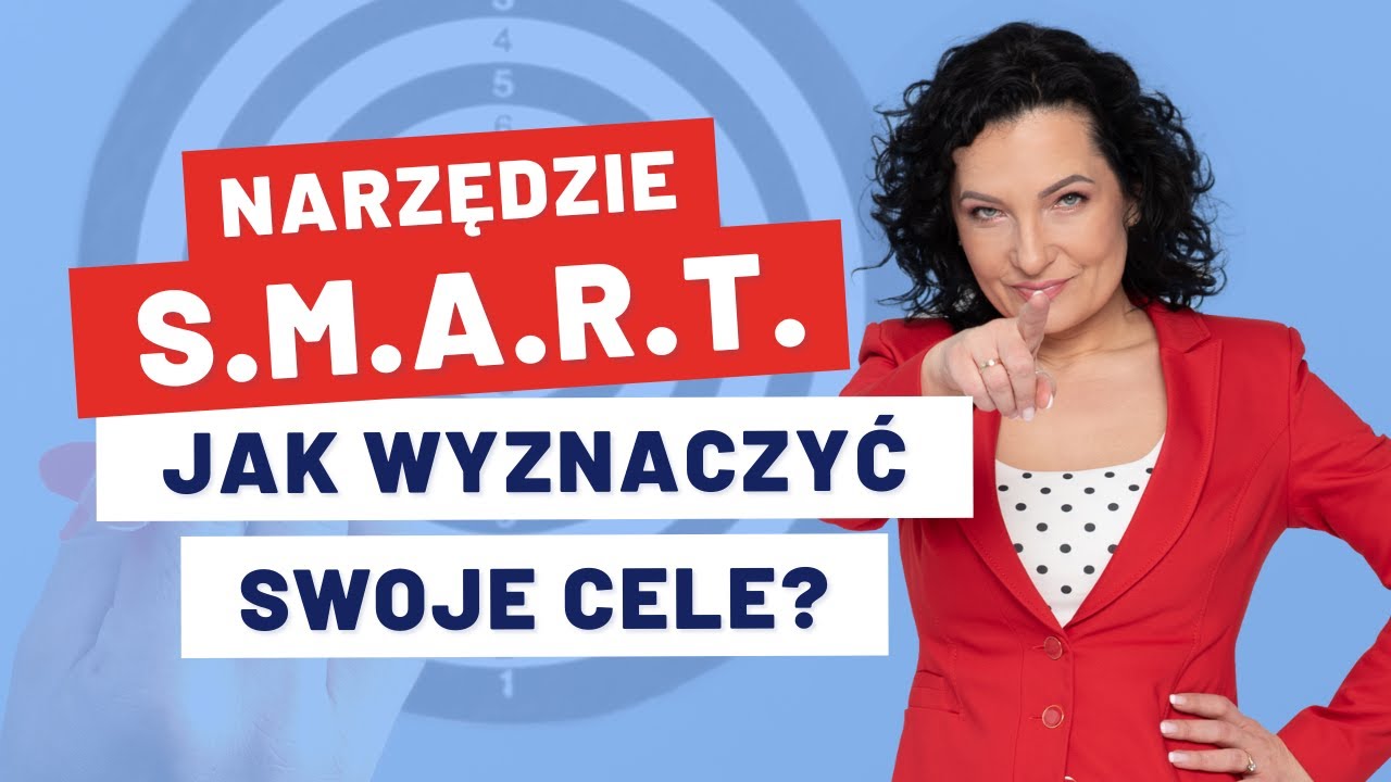 Jak wyznaczyć cel? Narzędzie SMART - wersja rozszerzona (coachingowa)