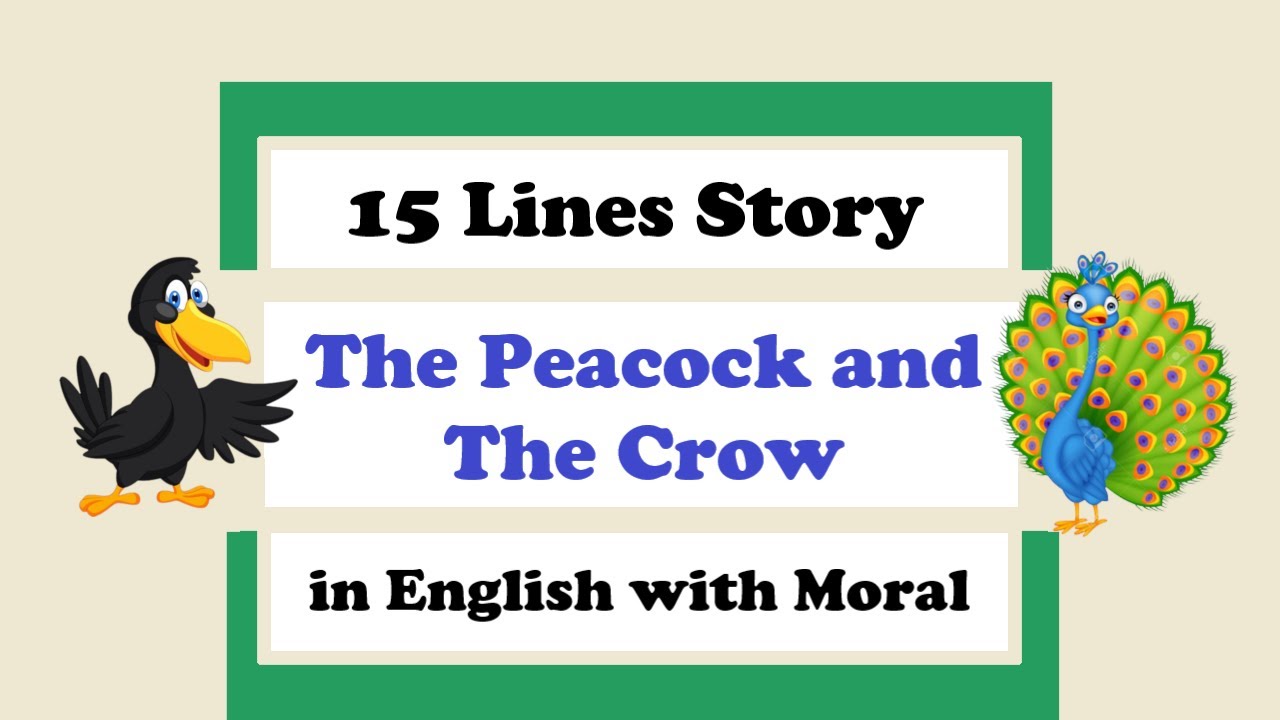 The Peacock and The Crow Short Moral Story | 15 Lines Story Writing | Moral Story in English