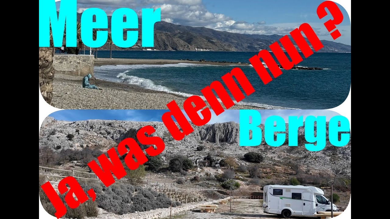 Ja was denn nun? Meer oder Berge? Andalusien, Südspanien !