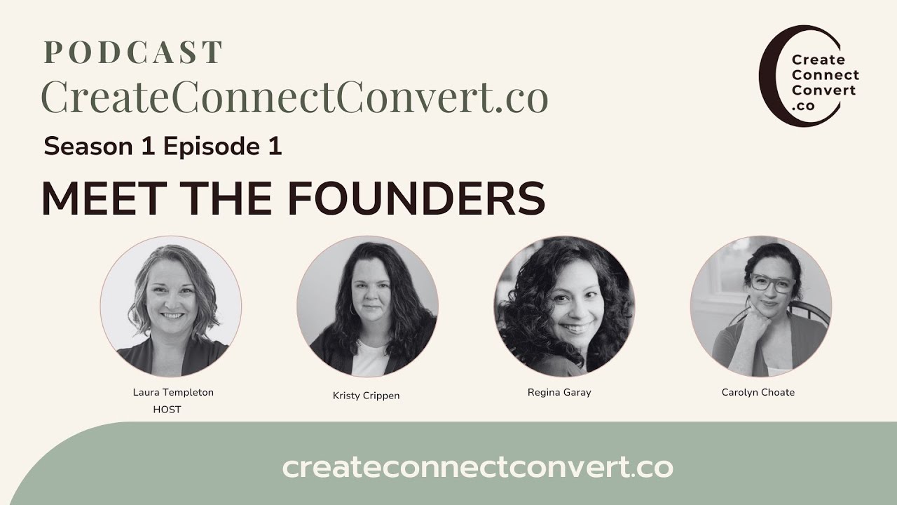 Meet the Founders / CreateConnectConvert.co Podcast Episode 1