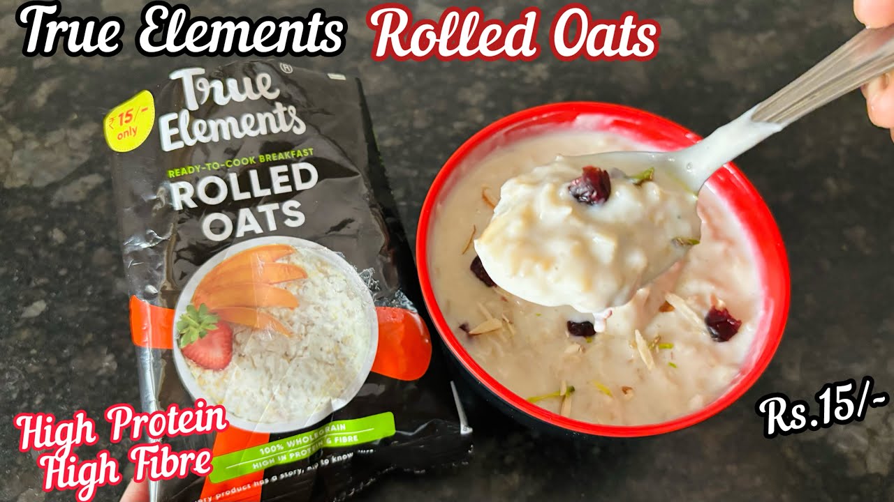 True Elements Rolled Oats Review | How to Cook True Elements Rolled Oats | High Protein & Fibre