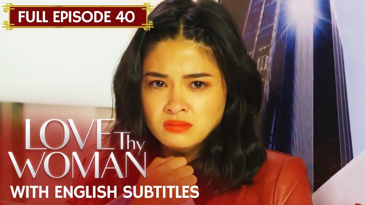 [ENG SUB] Love Thy Woman | Full Episode 40