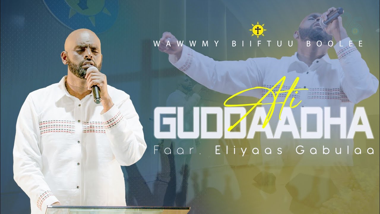 Ati Guddaadha | Eliyaas Gabulaa