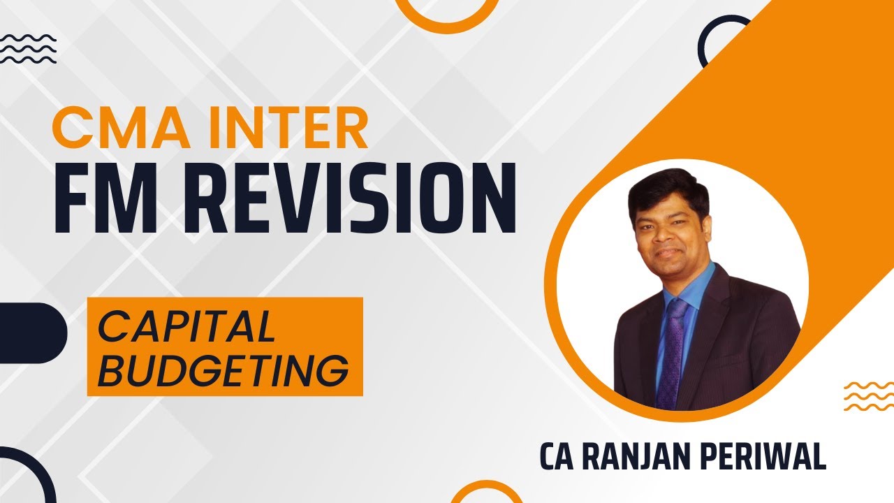 CMA Inter FM Revision - Capital Budgeting