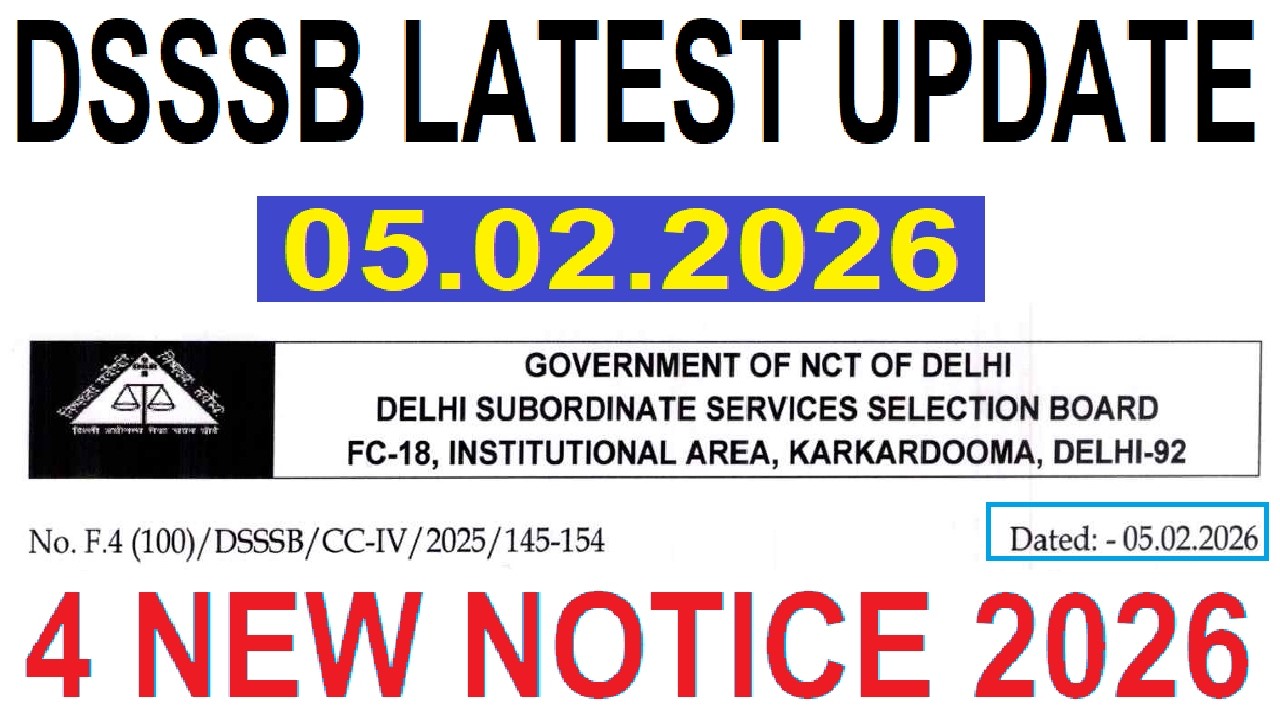 DSSSB LATEST UPDATE 05.02.2026 || DSSSB 4 NEW NOTICE 2026 || TEACHERS & OTHERS